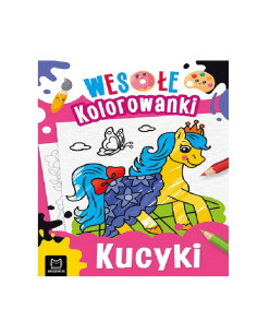 WESOŁE KOLOROWANKI "KUCYKI"