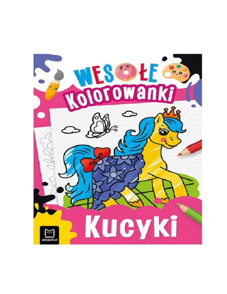 WESOŁE KOLOROWANKI "KUCYKI"