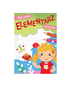 MÓJ MAŁY ELEMENTARZ  "KSZTAŁTY"