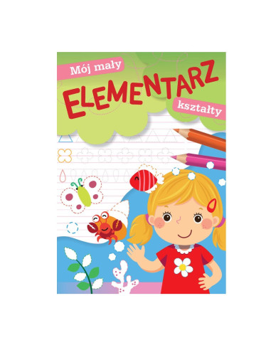 MÓJ MAŁY ELEMENTARZ  "KSZTAŁTY"