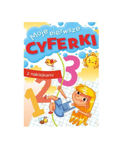 MOJE PIERWSZE CYFERKI + NAKLEJKI