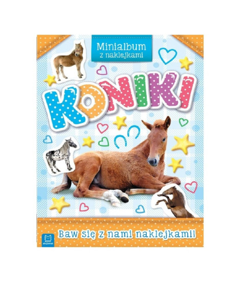 KONIKI. MINIALBUM Z NAKLEJKAMI