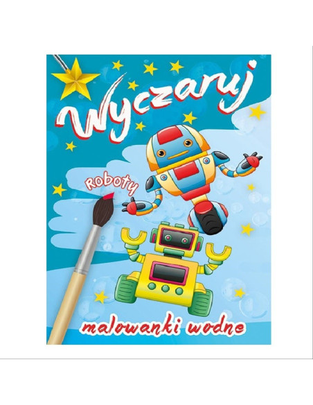 MALOWANKI WODNE "WYCZARUJ ROBOTY"