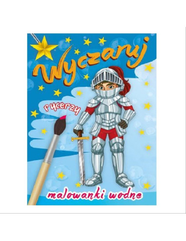 MALOWANKI WODNE "WYCZARUJ RYCERZY"