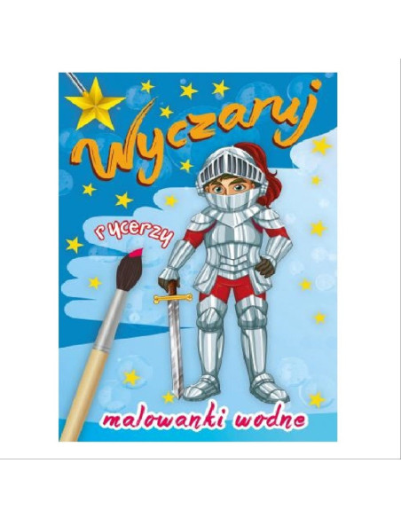MALOWANKI WODNE "WYCZARUJ RYCERZY"