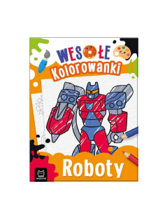 WESOŁE KOLOROWANKI "ROBOTY"