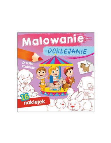 MALOWANIE - DOKLEJANIE "PROSTE ZADANIA" Kolorowanka + Naklejki