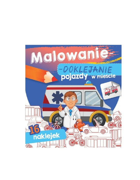 MALOWANIE - DOKLEJANIE POJAZDY W MIEŚCIE" Kolorowanka + Naklejki"