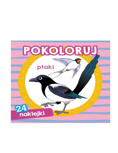 KOLOROWANKA  POKOLORUJ "PTAKI + NAKLEJKI"