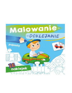 MALOWANIE - DOKLEJANIE "POJAZDY" Kolorowanka + Naklejki