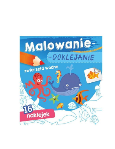 MALOWANIE - DOKLEJANIE "ZWIERZĘTA WODNE" Kolorowanka + Naklejki
